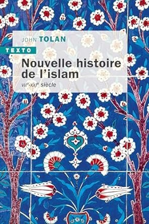 Nouvelle histoire de l'islam: VIIe-XXIe siècle