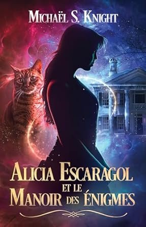 Alicia Escaragol et le Manoir des énigmes
