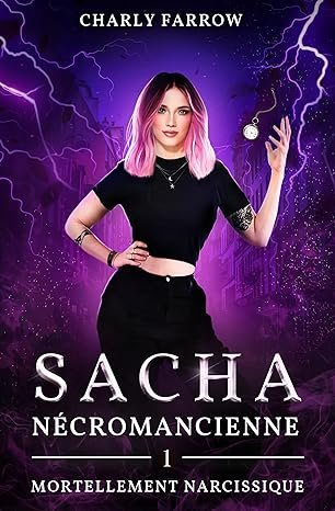 Sacha - Nécromancienne ,Tome 1 : Mortellement narcissique