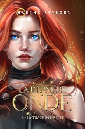La dernière Onde ,Tome 2 : La trace interdite
