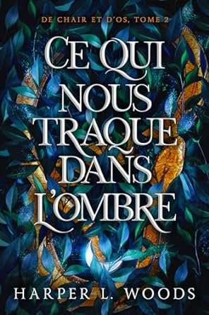De chair et d'os, Tome 2 : Ce qui nous traque dans l'ombre