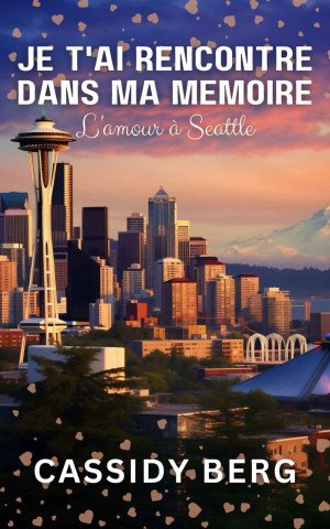 L'amour à Seattle : Je t'ai rencontré dans ma mémoire