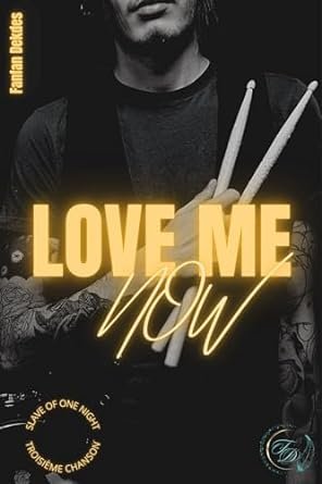 Slave of One Night, Tome 3 : Love Me Now