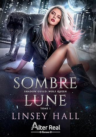 Shadow Guild : Wolf Queen, Tome 1 : Sombre lune
