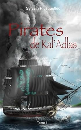 Pirates de Kal'Adlas : Tome 1