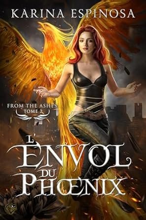 1001Ebooks - From the Ashes, Tome 2 : L'Envol du phoenix From the Ashes, Tome 2 : L'Envol du phoenix
