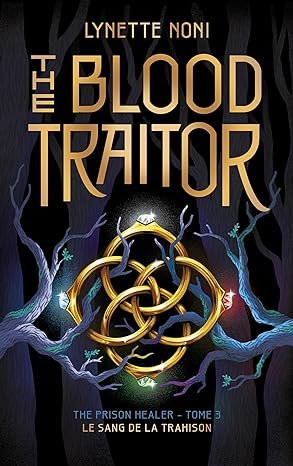 The Prison Healer, Tome 3 : Le Sang de la trahison