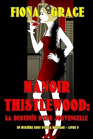 Manoir Thistlewood : La Destinée d’une Jouvencelle