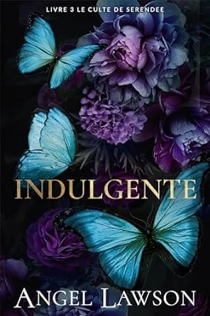 Le Culte de Serendee ,Tome 3 : Indulgente
