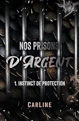 Nos prisons d'argent ,Tome 1 : Instinct de protection