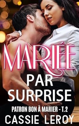 Patron bon à marier, Tome 2 : Mariée par surprise