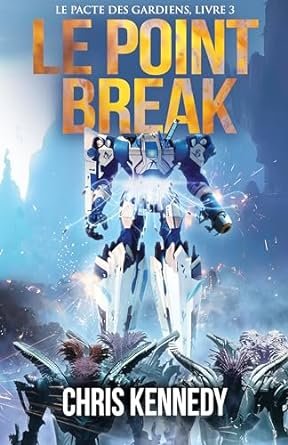 Le Pacte des Gardiens , Tome 3 : Le Point Break