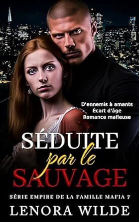 Empire de la Famille Mafia, Tome 7:  Séduite par le sauvage