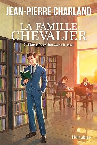 La Famille Chevalier , Tome 1: Une génération dans le vent