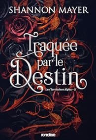 Les Territoires alpha, Tome 2 : Traquée par le destin