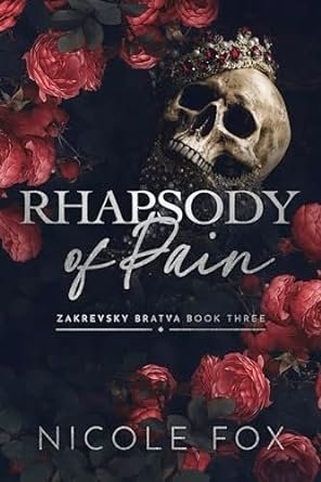 La Bratva Zakrevsky ,Tome 3 : Rhapsodie de douleur
