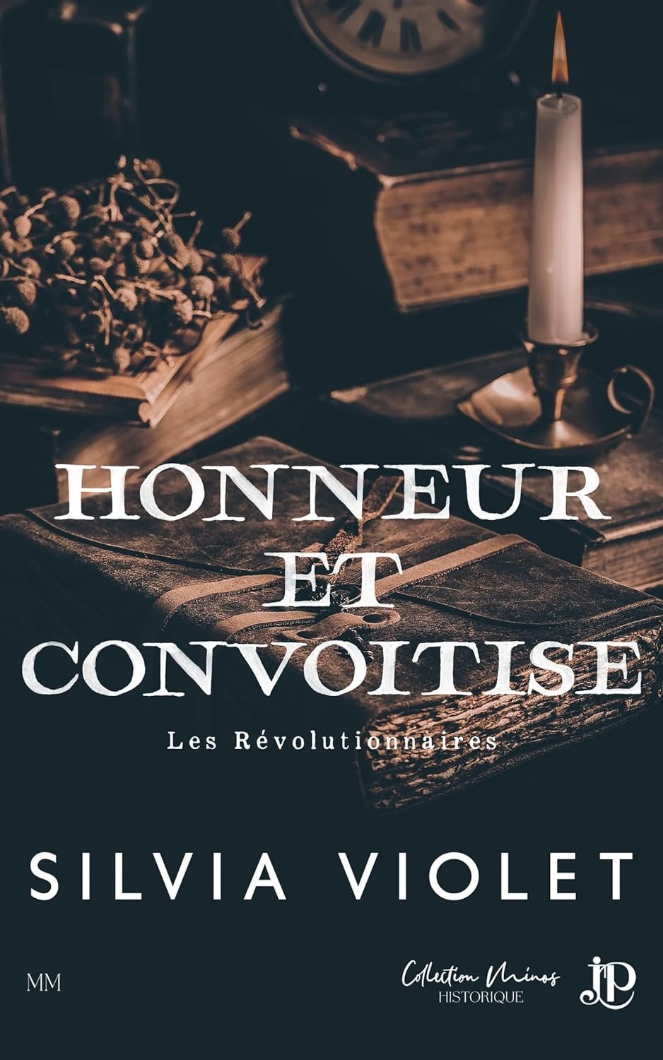 Les Révolutionnaires, Tome 1 : Honneur & convoitise