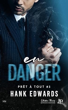 Prêts à tout, Tome 3 : En danger