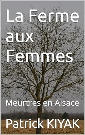 La Ferme aux Femmes: Meurtres en Alsace