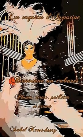 Les Enquêtes d'Augustine, Tome 4 : Bienvenue au cabaret