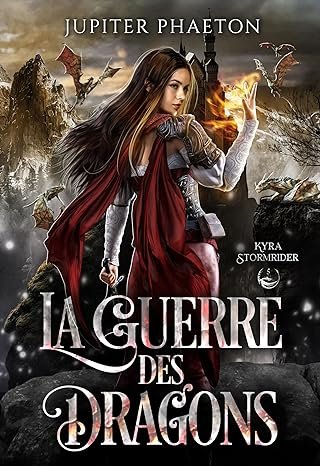 1001Ebooks - Kyra Stormrider, Tome 5 : La Guerre des dragons Kyra Stormrider, Tome 5 : La Guerre des dragons