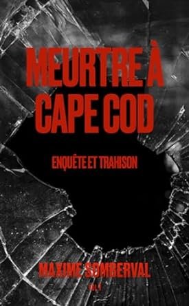 Meurtre à Cape Cod : Enquête et Trahison
