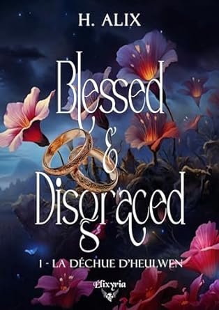 Blessed and disgraced - 1 :La déchue d'Heulwen