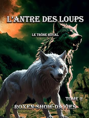 L'antre des loups, Tome 2 :  Le Trône Royal