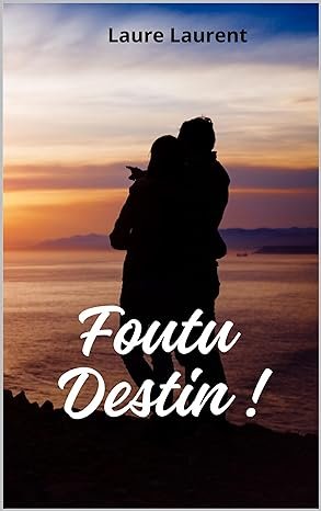 Foutu Destin !