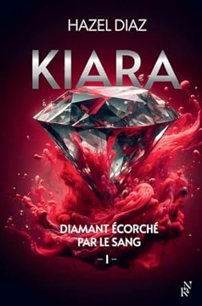 Kiara, diamant écorché par le sang