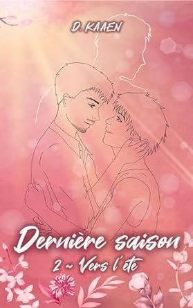Dernière saison, Tome 2 : Vers l'été