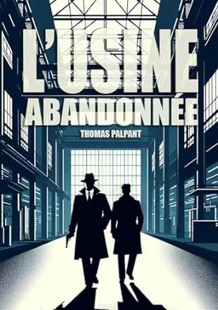 L'usine abandonnée