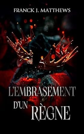 L'Embrasement d'un Règne