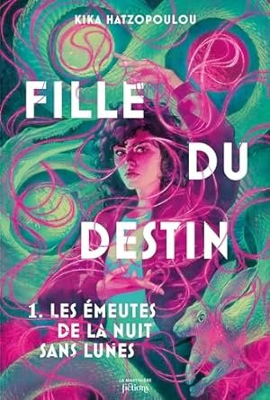 Fille du destin, Tome 1 : Les Émeutes de la nuit sans lunes