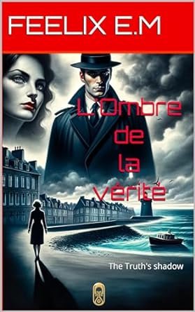 L'Ombre de la vérité: The Truth's shadow