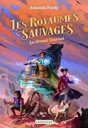Les Royaumes Sauvages ,Tome 3 : Le Grand Tournoi