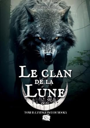 Le Clan de la Lune, Tome 2 : La Vengeance de Mooka