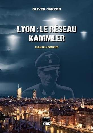 Lyon : Le Réseau Kammler