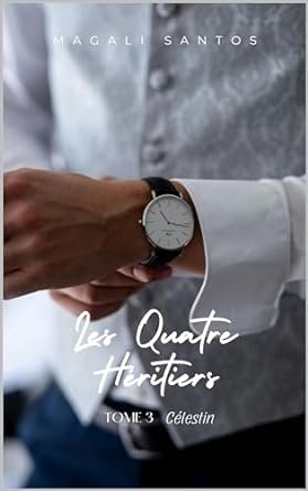 Les Quatre Héritiers, Tome 3 : Célestin