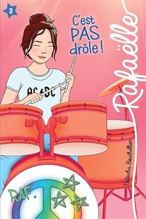Rafaëlle ,Tome 3 : C'est pas drôle !