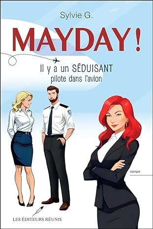 Mayday! Il y a un séduisant pilote dans l'avion