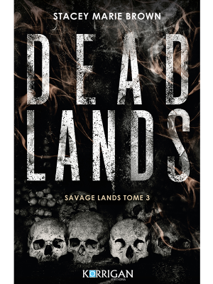 Savage Lands ,Tome 3 : Dead Lands