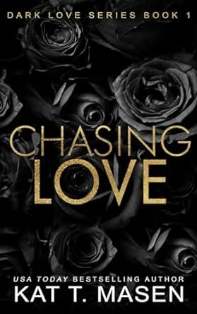 Dark Love ,Tome 1 :Chasing Love