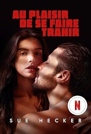 Au Plaisir De Se Faire Trahir