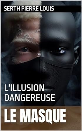 Le Masque : L'Illusion dangereuse