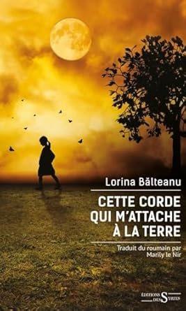 Cette corde qui m'attache à la terre