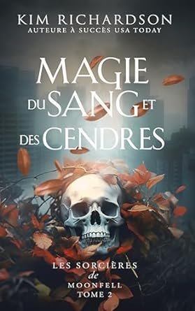 Les Sorcières de Moonfell, Tome 2 : Magie du Sang et des Cendres
