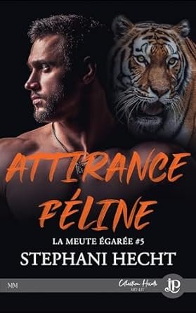 La Meute égarée, Tome 5 : Attirance féline