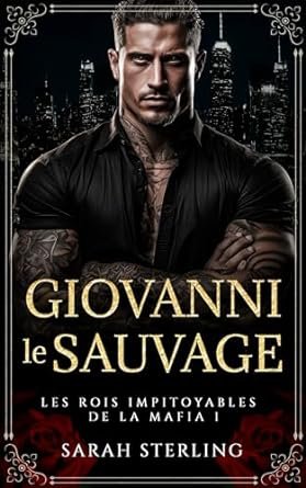 Les rois impitoyables de la mafia, tome 1 : Giovanni le Sauvage
