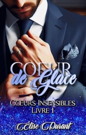 Cœurs insensibles ,Tome 1 : Coeur de glace